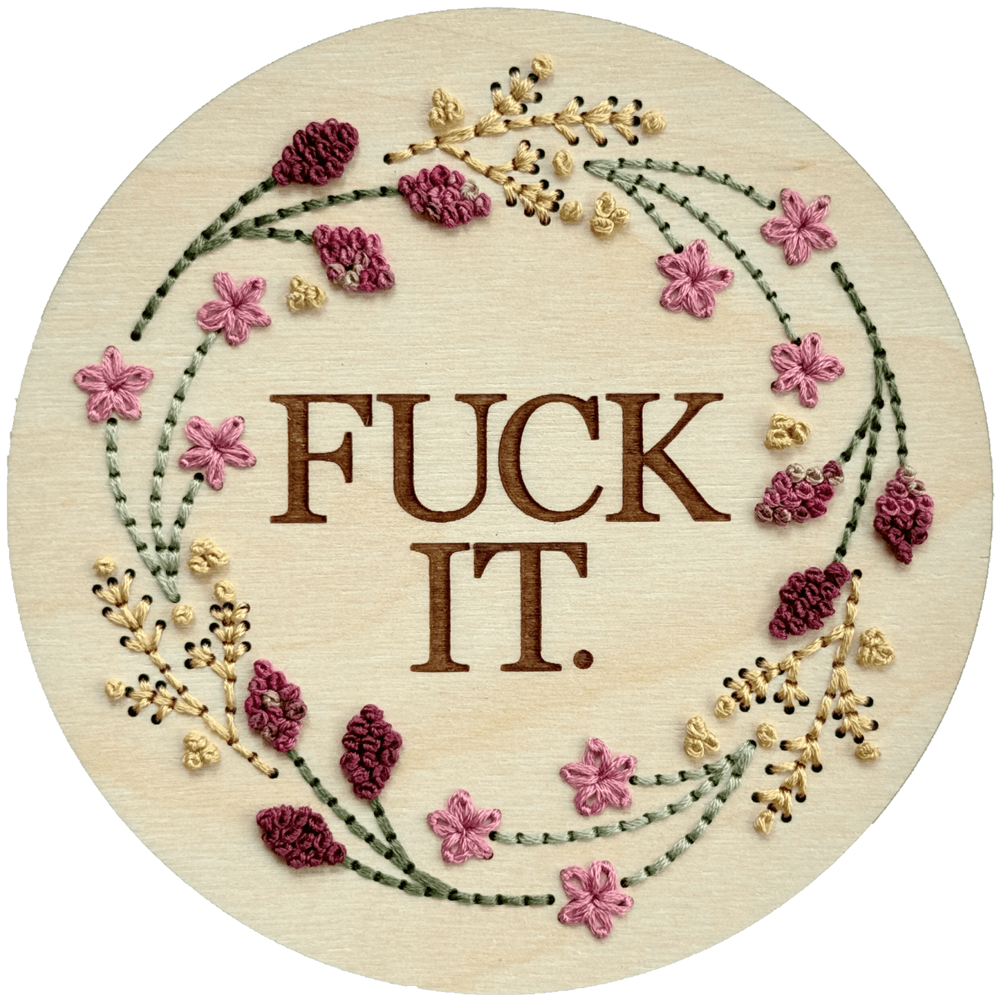 Fuck It - Wooden Embroidery Kit - Lucky Jonquil - Kit